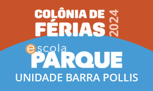 COLÔNIA DE FÉRIAS BARRA 2024 - ESCOLA PARQUE